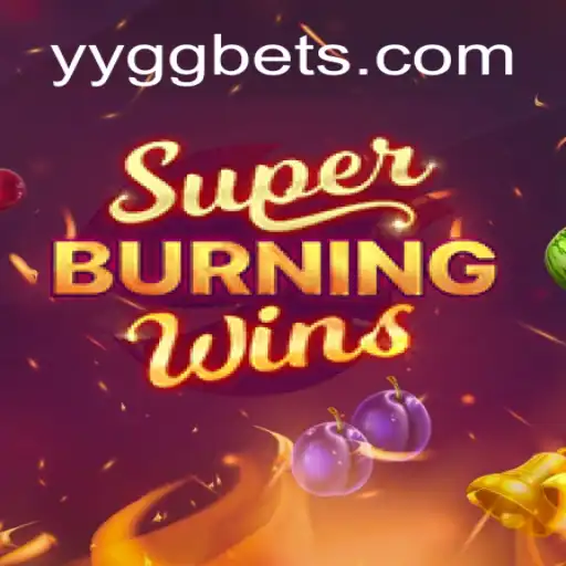 Exploring the Thrills of SuperBurningWins